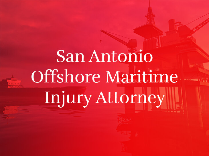 san antonio offshore maritime injury attorney