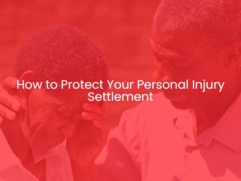 How to Protect Your Personal Injury Settlement