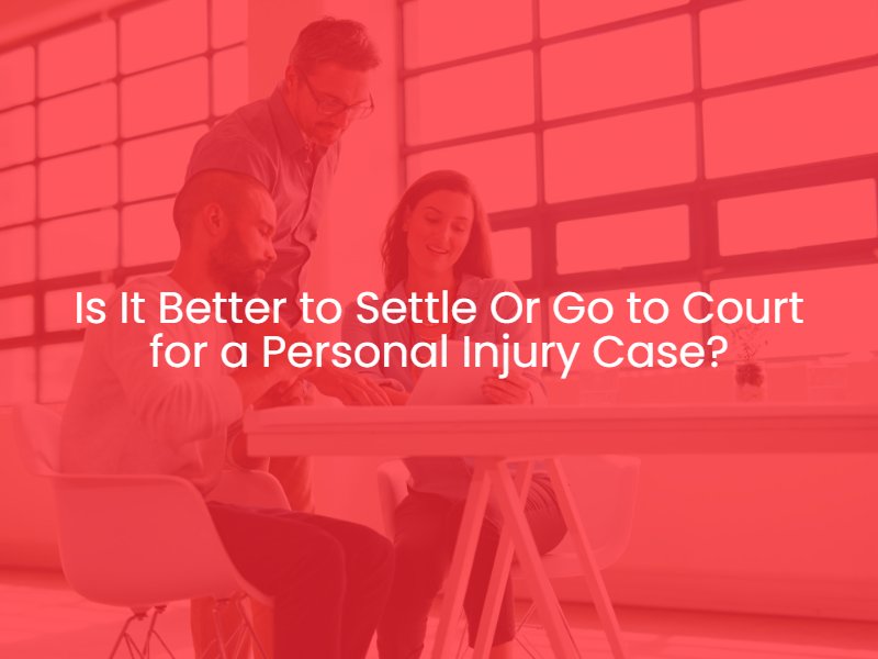 Is It Better to Settle Or Go to Court for a Personal Injury Case?
