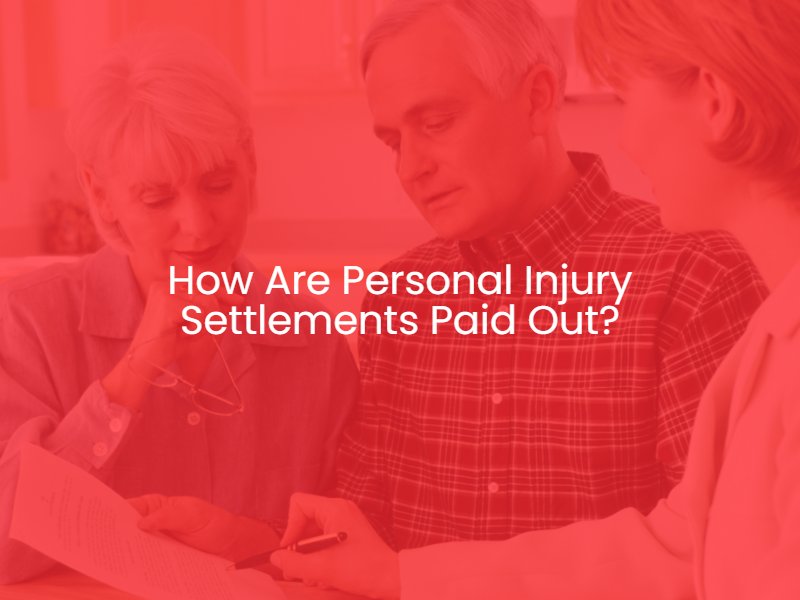 How Are Personal Injury Settlements Paid Out?