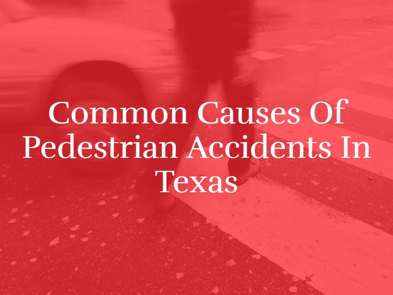 Common Causes of Pedestrian Accidents in Texas