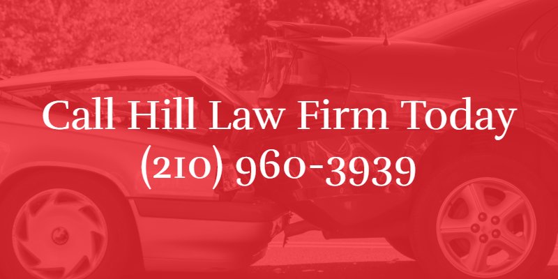 Call Hill Law Firm Today (210) 960-3939