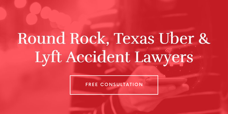 Round Rock, Texas Uber & Lyft Accident Lawyers