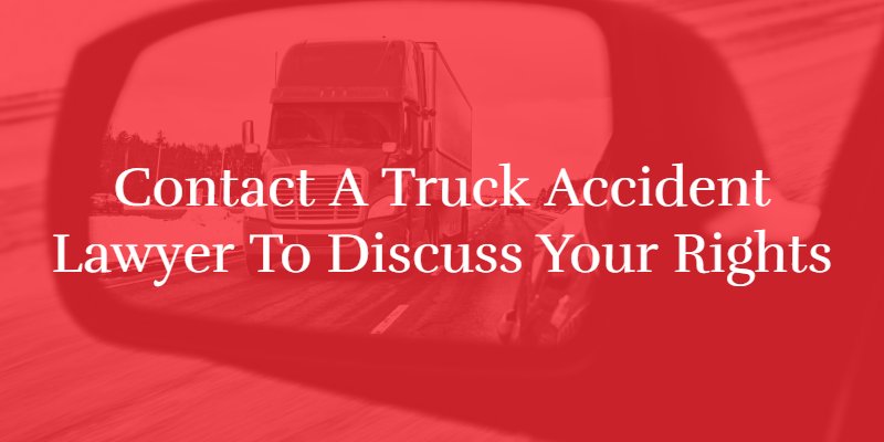 Contact a Truck Accident Lawyer to Discuss Your Rights