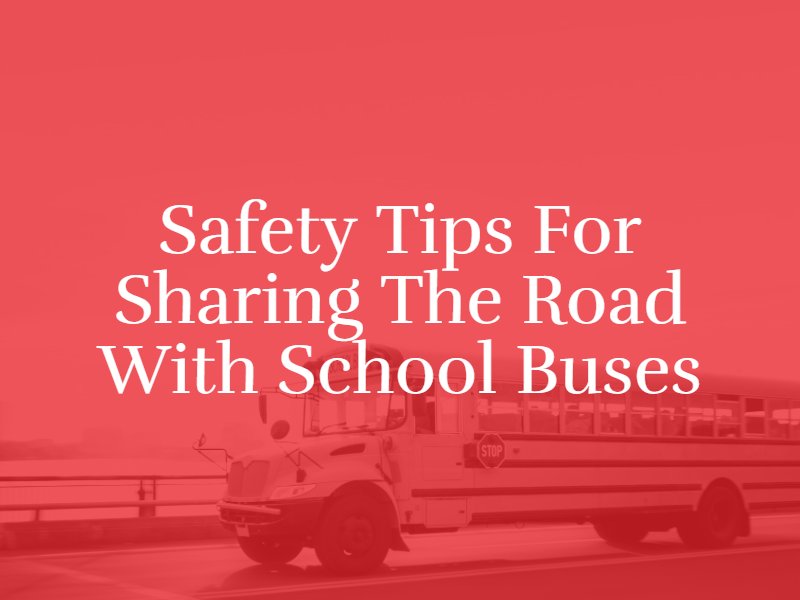 Safety Tips for Sharing the Road With School Buses