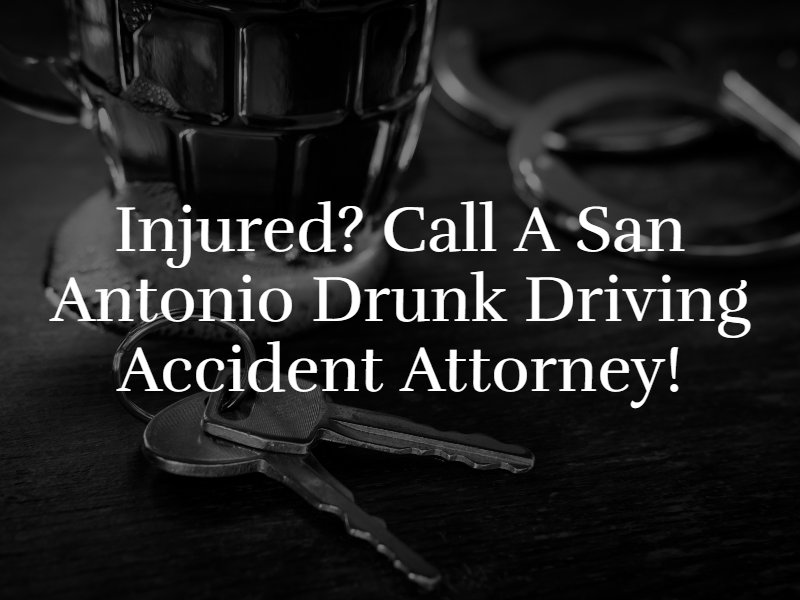 San Antonio Drunk Driving Accident Lawyer