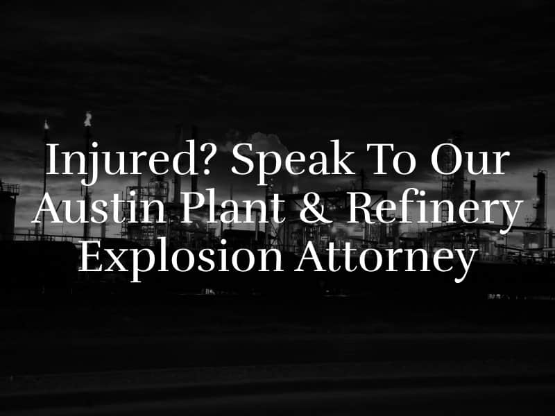 Austin Plant & Refinery Explosion Attorney