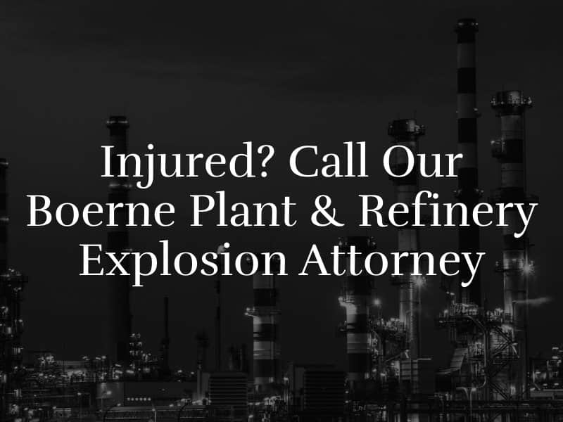 Boerne Plant & Refinery Explosion Attorney