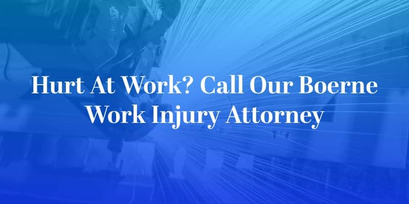 Boerne Work Injury Attorney