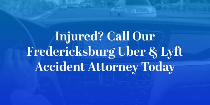 Fredericksburg Uber & Lyft Accident Attorney