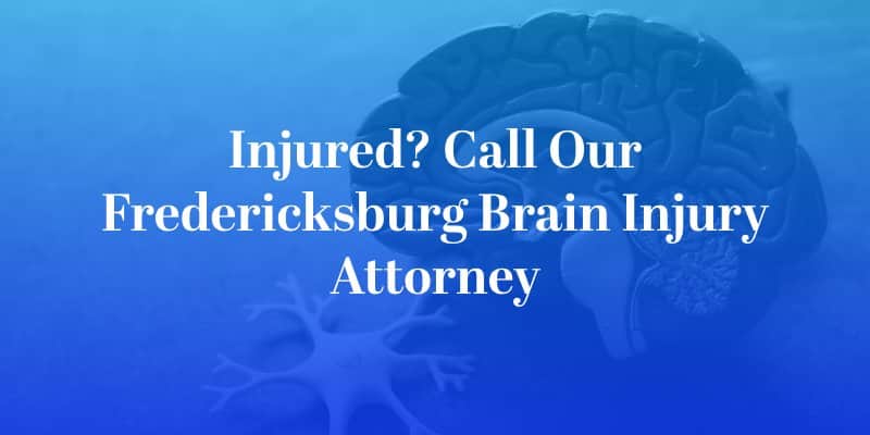 Fredericksburg Brain Injury Attorney
