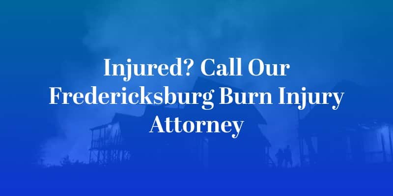 Fredericksburg Burn Injury Attorney