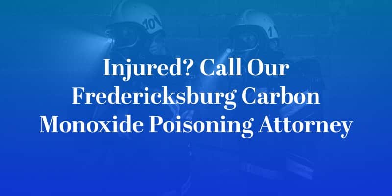 Fredericksburg Carbon Monoxide Poisoning Attorney