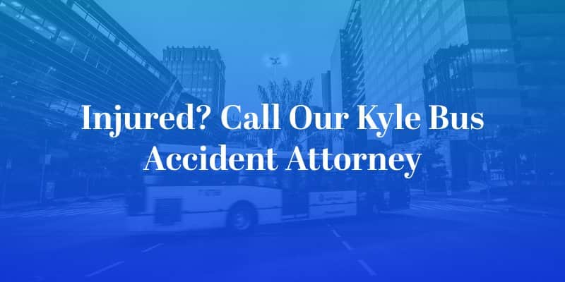Kyle Bus Accident Attorney