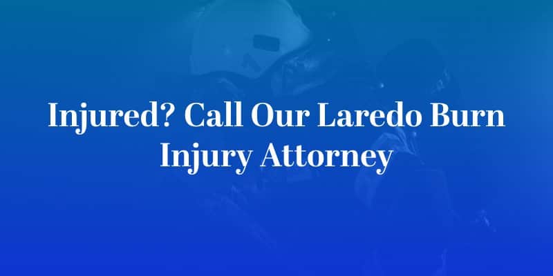 Laredo Burn Injury Attorney
