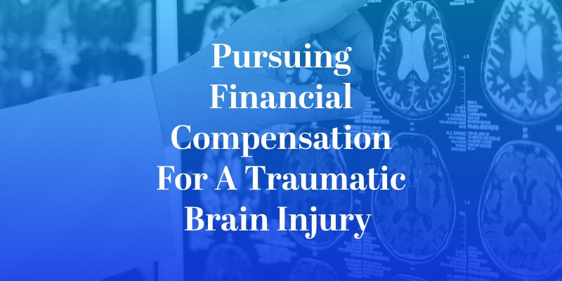 Pursuing Financial Compensation for a Traumatic Brain Injury 